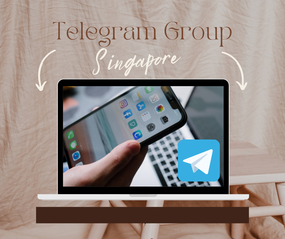 Best Telegram groups Singapore to gather all latest information.